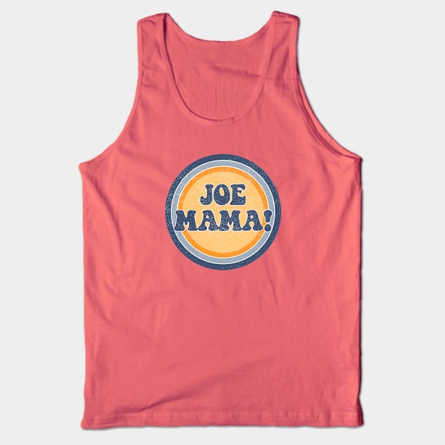 Joe Mama! Tank Top by ZeroRetroStyle